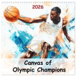 Canvas of Olympic Champions (Wall Calendar 2026 12 × 12 Inch) CALVENDO 12 Month Wall Calendar