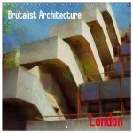 Brutalist Architecture of London (Wall Calendar 2026 12 × 12 Inch) CALVENDO 12 Month Wall Calendar