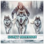 Husky obsession (Wall Calendar 2026 12 × 12 Inch) CALVENDO 12 Month Wall Calendar