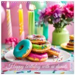 Happy birthday with ai donuts (Wall Calendar 2026 12 × 12 Inch) CALVENDO 12 Month Wall Calendar