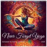 Never Forget Yoga (Wall Calendar 2026 12 × 12 Inch) CALVENDO 12 Month Wall Calendar