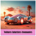 Voitures futuristes étonnantes (Calendrier mural carré 2026 30x30 cm) Calendrier double avec une page pour vos prises de notes