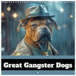 Great Gangster Dogs (Wall Calendar 2026 12 × 12 Inch) CALVENDO 12 Month Wall Calendar