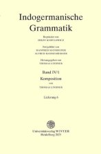 Indogermanische Grammatik / Band IV: Wortbildungslehre (Derivationsmorphologie) / Teilband 1: Komposition / Fasc. 6: [Lieferung 6]