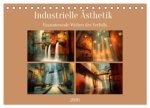 Die faszinierende Welt der industriellen Ästhetik (Tischkalender 2026 DIN A5 quer), CALVENDO Monatskalender