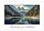Landscapes for Meditation (Wall Calendar 2026 DIN A2 landscape), CALVENDO 12 Month Wall Calendar