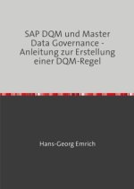 Handbuch zu SAP DQM & Master Data Governance - Anleitung zur Erstellung einer DQM-Regel