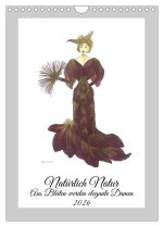 Aus Blüten werden elegante Damen (Wandkalender 2026 DIN A4 hoch), CALVENDO Monatskalender
