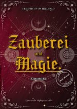 Zauberei und Magie.