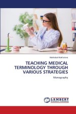 TEACHING MEDICAL TERMINOLOGY THROUGH VARIOUS STRATEGIES