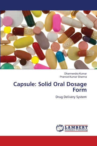 Capsule: Solid Oral Dosage Form