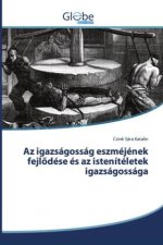 Az igazságosság eszméjének fejlödése és az istenítéletek igazságossága