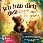 Ich hab dich lieb - Geschwister für immer: Ein Kinderbuch über die einzigartige Geschwisterbindung