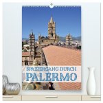 Spaziergang durch Palermo (hochwertiger Premium Wandkalender 2026 DIN A2 hoch), Kunstdruck in Hochglanz