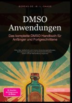 DMSO Anwendungen: Das komplette DMSO Handbuch für Anfänger und Fortgeschrittene