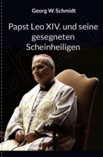 Papst Leo XIV und seine gesegneten Scheinheiligen