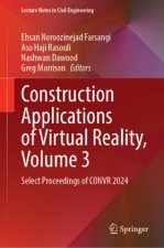 Construction Applications of Virtual Reality, Volume 3