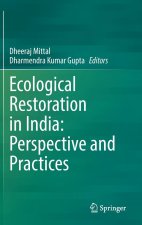Ecological Restoration in India: Perspective and Practices