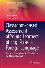 Classroom-based Assessment of Young Learners of English as  a Foreign Language
