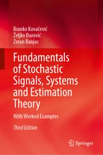 Fundamentals of Stochastic Signals, Systems and Estimation Theory