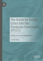 The Battle for British Entry into the European Community, 1971-72