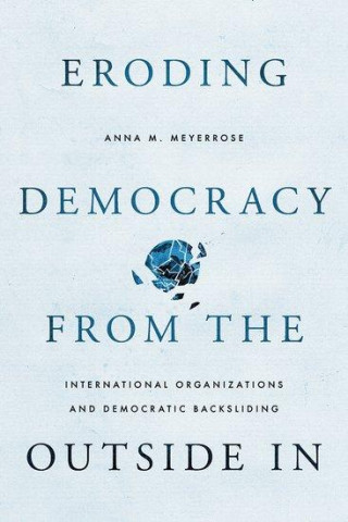 Eroding Democracy from the Outside In