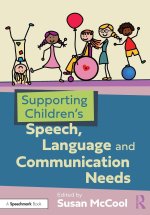 Supporting Children’s Speech, Language and Communication Needs