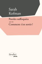 Paroles suffoquées suivi de Comment s'en sortir ?