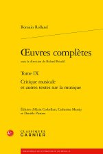 Oeuvres complètes. tome ix - critique musicale et autres textes sur la musique
