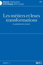 RFEA 17 - Les métiers et leurs transformations : un laboratoire pour l’éthique ?