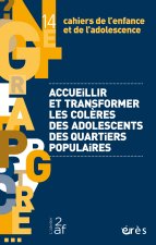 Cahiers de l'enfance et l'ado 14 - Accueillir et transformer les colères des adolescents des quartiers populaires