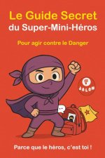 Le Guide Secret du Super-Mini-Héros