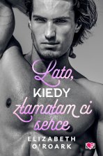Lato, kiedy złamałam ci serce. Pewnego lata. Tom 4