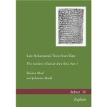 Late Achaemenid Texts from Šā7789er: The Archive of Šamaš-zēru-ibni. Part I