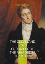 THE CLEVELAND ERA A CHRONICLE OF THE NEW