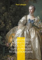 ORIGINES DU ROMANTISME ETUDE CRITIQUE SU