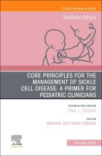 Core Principles for the Management of Sickle Cell Disease, An Issue of Pediatric Clinics of North America