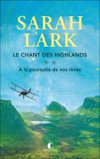 Le chant des Highlands, Tome 2 - À la poursuite de nos rêves