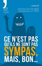 Ce n'est pas qu'ils ne sont pas sympas, mais, bon…