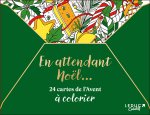 En attendant Noël - 24 cartes de l'Avent à colorier
