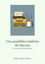 possibilità indefinita del discorso. Le scritture di Italo Calvino