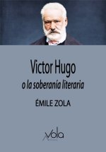 Victor Hugo O La Soberania Del Arte