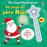 Au pays du père Noël - Ma baguette magique - dès 3 ans
