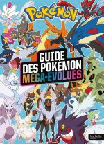Pokémon - Le guide des Pokémon Méga-Évolutions