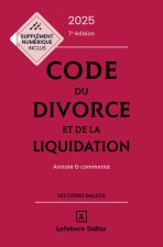 Code du divorce et de la liquidation 2025, annoté et commenté. 7e éd.