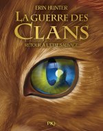Guerre des clans illustré - Cycle I Tome 01 - Retour à l'état sauvage