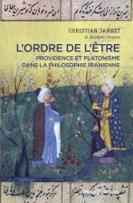 L'ordre de l'être. Providence et platonisme dans la philosophie Iranienne