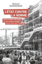 L'État contre la norme - Art d'avant-garde et institutions publiques