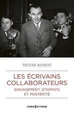 Les écrivains collaborateurs - Engagement, stigmate et postérité