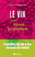 Le vin, un peu, beaucoup, passionnément